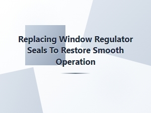 Restore Smooth Window Operation with New Seals
