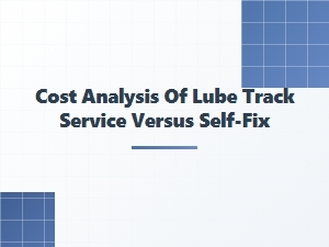 Comparing Lube Track Service Costs to Diy Solutions